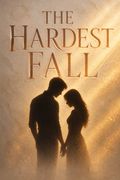 The Hardest Fall
