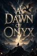 A Dawn of Onyx