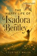 The Happy Life of Isadora Bentley