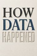 How Data Happened