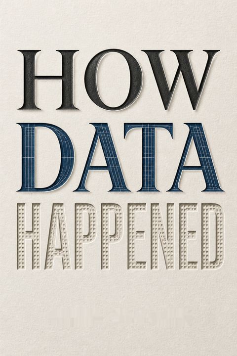 How Data Happened by Chris Wiggins