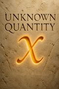 Unknown Quantity