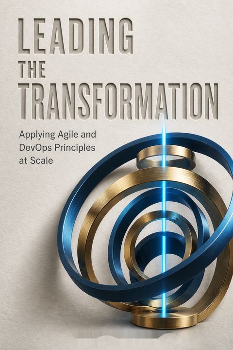 Leading the Transformation by Gary Gruver