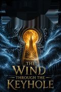 The Wind Through the Keyhole