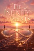 The Infinity Between Us