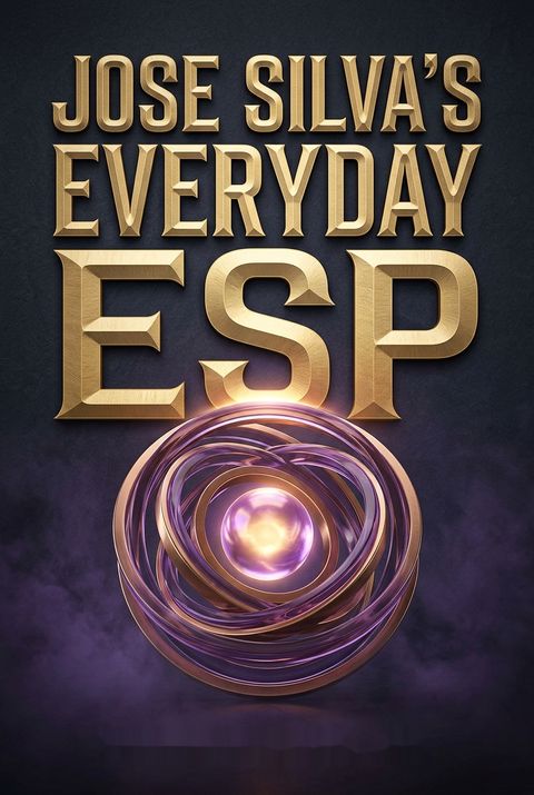 Jose Silva's Everyday ESP by Jose Silva Jr.