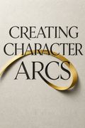 Creating Character Arcs