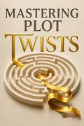 Mastering Plot Twists