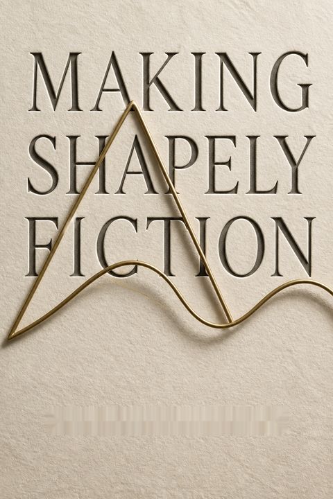 Making Shapely Fiction by Jerome Stern