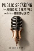 Public Speaking for Authors, Creatives and Other Introverts