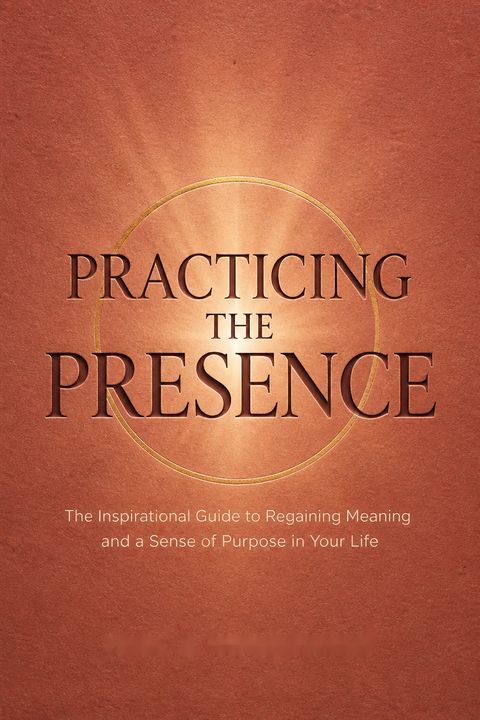 Practicing the Presence by Joel S. Goldsmith