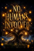 No Humans Involved