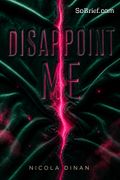 Disappoint Me