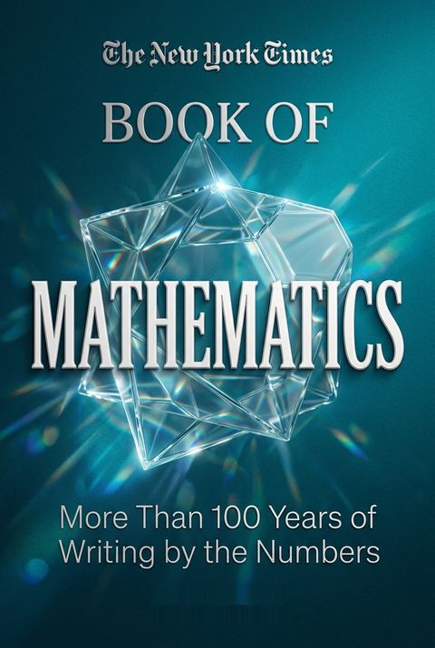 The New York Times Book of Mathematics by Gina Kolata