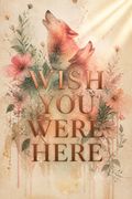 Wish You Were Here