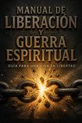 Deliverance and Spiritual Warfare Manual