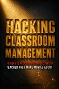 Hacking Classroom Management
