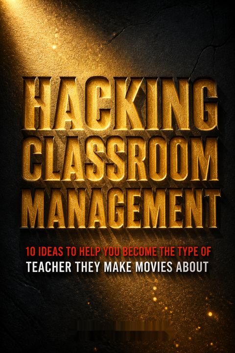 Hacking Classroom Management by Mike   Roberts