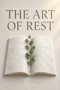 The Art of Rest