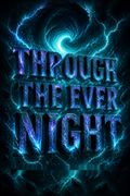 Through the Ever Night