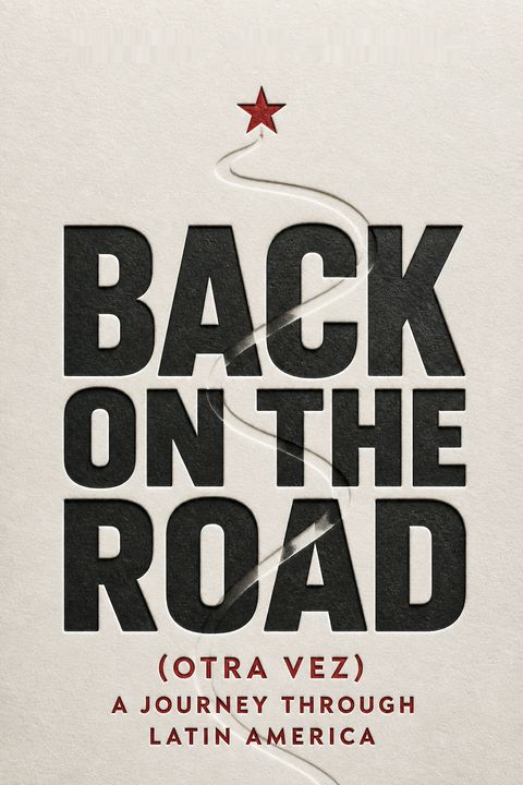 Back on the Road (Otra Vez) by Ernesto Che Guevara