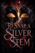 To Snap a Silver Stem