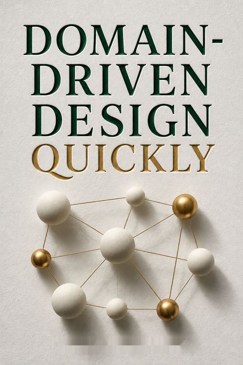 Domain-Driven Design Quickly by Floyd Marinescu