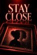 Stay Close