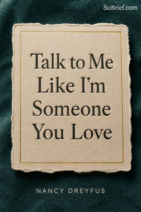 Talk to Me Like I'm Someone You Love