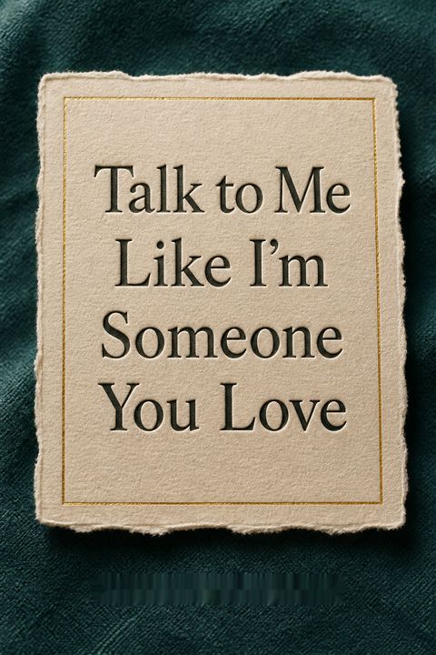 Talk to Me Like I'm Someone You Love by Nancy Dreyfus