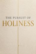 The Pursuit of Holiness
