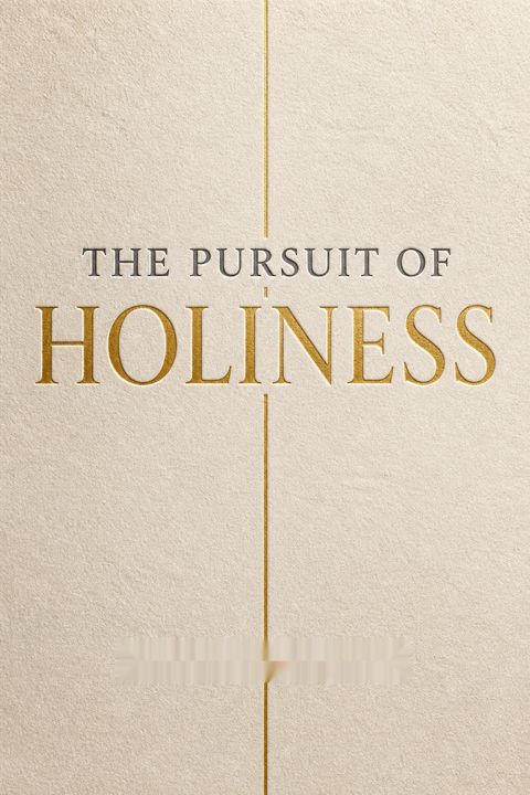 The Pursuit of Holiness