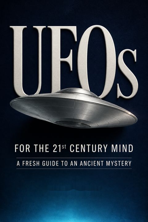UFOs for the 21st Century Mind by Richard M. Dolan