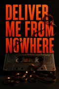 Deliver Me from Nowhere