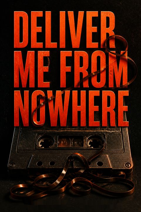 Deliver Me from Nowhere