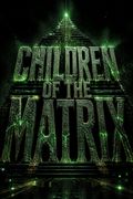 Children of the Matrix