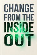 Change from the Inside Out