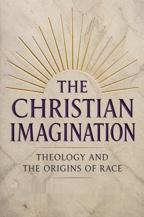 The Christian Imagination by Willie James Jennings
