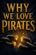 Why We Love Pirates