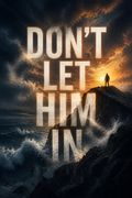 Don't Let Him In