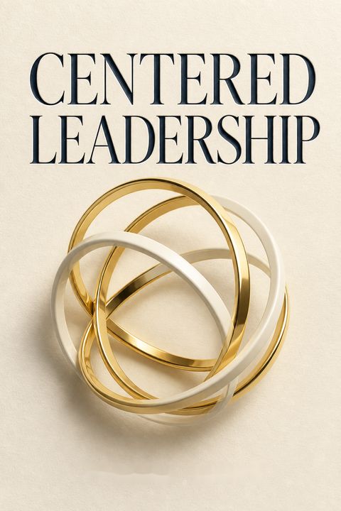 Centered Leadership by Joanna Barsh