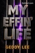 My Effin' Life