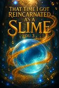 That Time I Got Reincarnated as a Slime (Light Novel), Vol. 3
