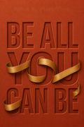 Be All You Can Be