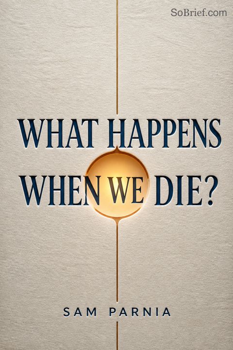 What Happens When We Die?