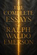 The Complete Essays of Ralph Waldo Emerson