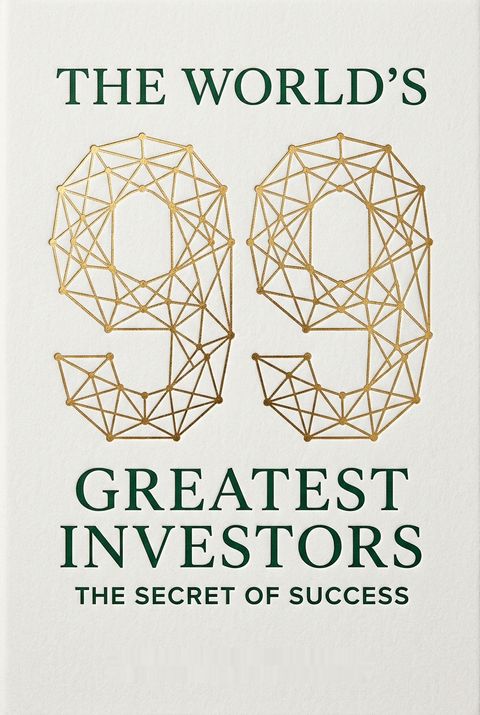 The World s 99 Greatest Investors by Magnus Angenfelt
