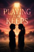 Playing for Keeps