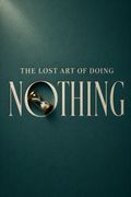 The Lost Art of Doing Nothing
