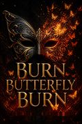 Burn Butterfly Burn